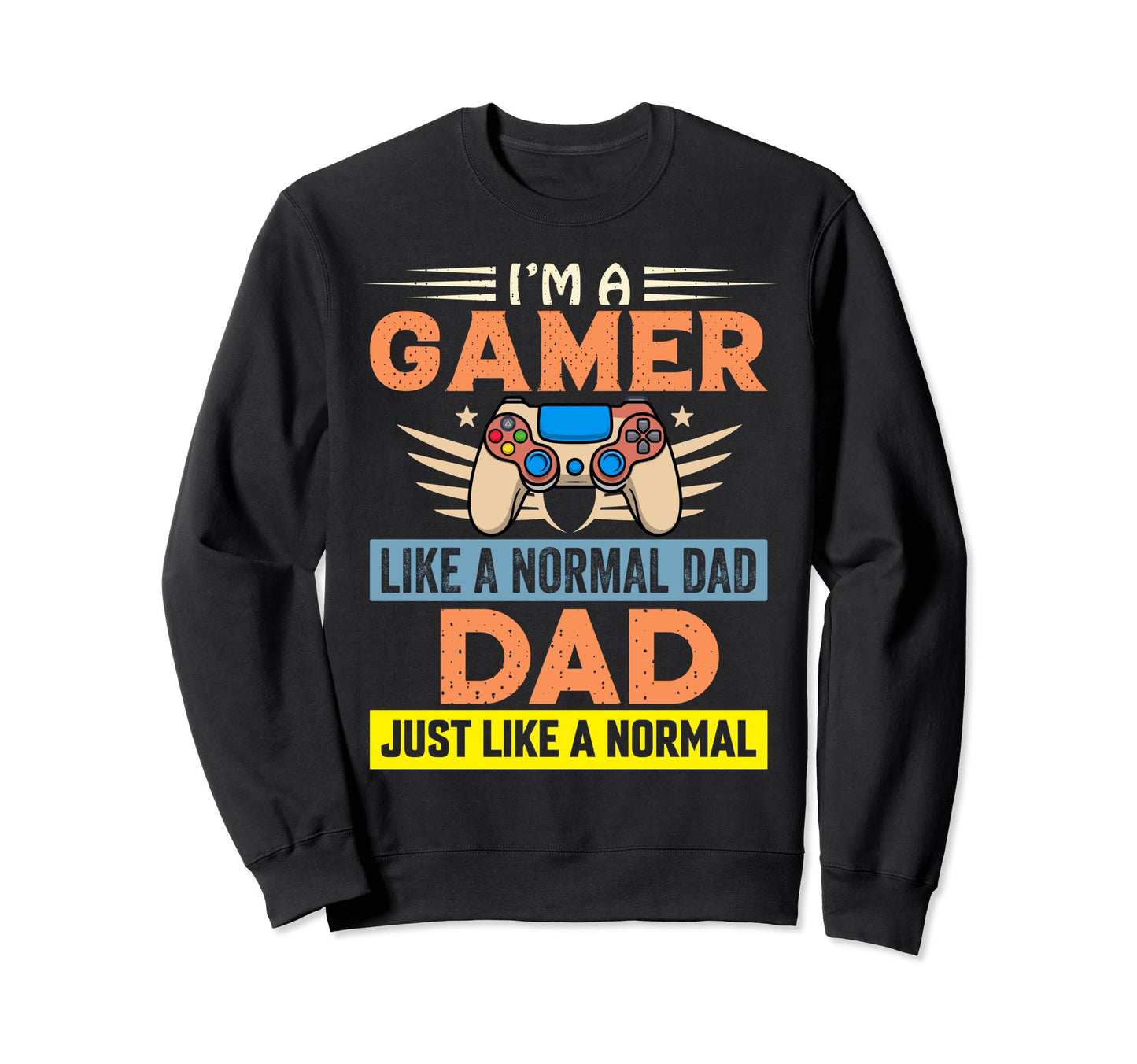 My Dad Video Games First Fathers Sweatshirt - Aesthetic Graphic Men Women - T-Shirt, Sweatshirt, Hoodie