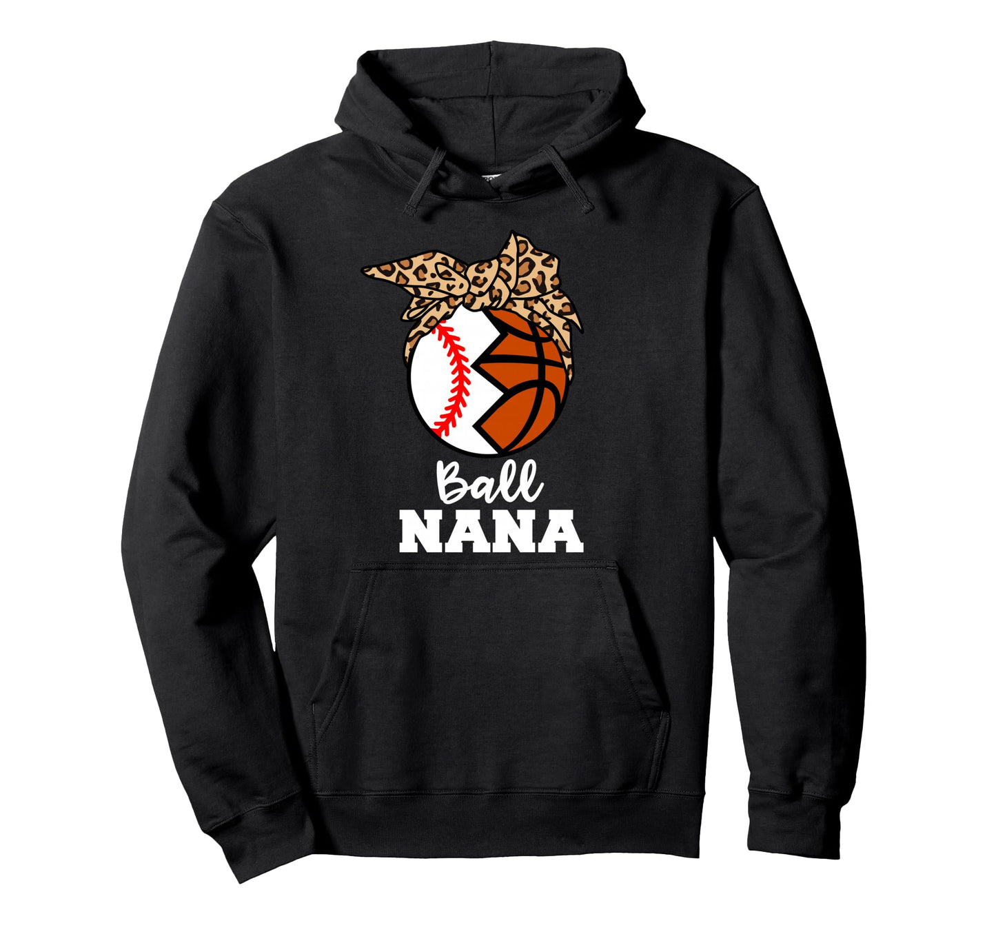 Ball Nana Funny Baseball Basketball Nana Hoodie - Trendy Graphic for Adults - T-Shirt, Sweatshirt, Hoodie