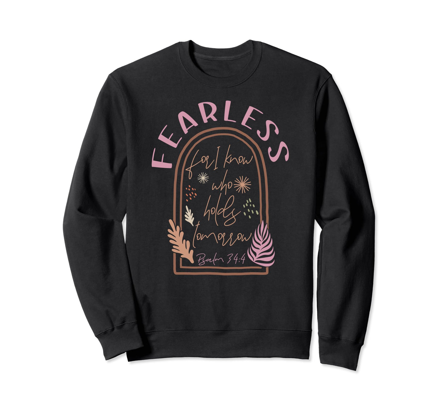 Fearless Christian Psalm 34 4 Sweatshirt - Minimalist Print Men Women - T-Shirt, Sweatshirt, Hoodie