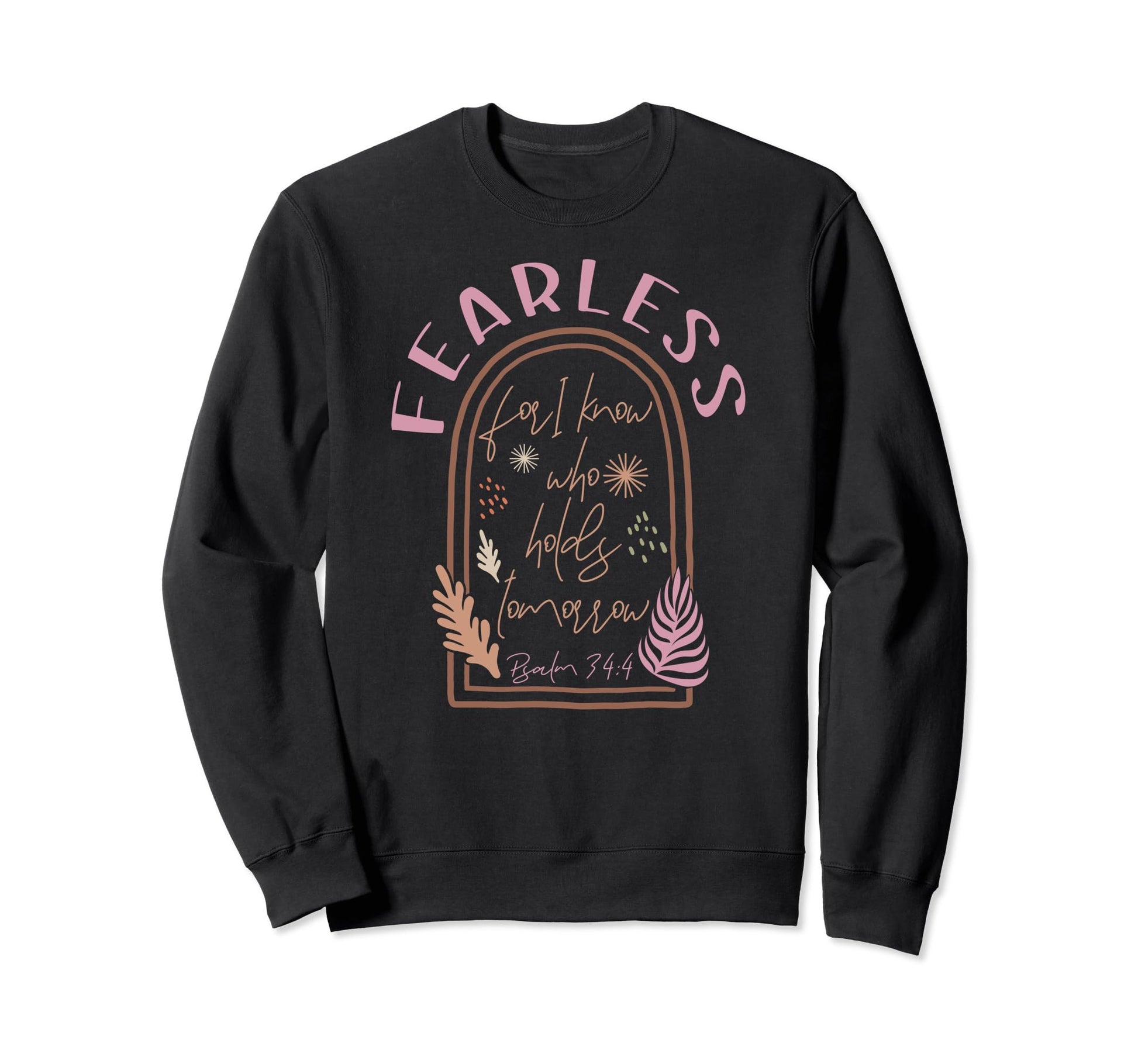 Fearless Christian Psalm 34 4 Sweatshirt - Minimalist Print Men Women - T-Shirt, Sweatshirt, Hoodie