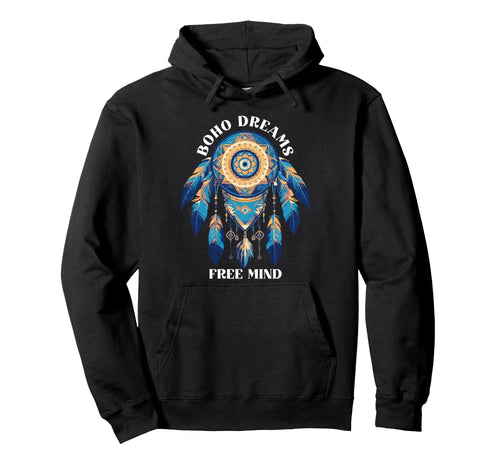 Boho Dreams Free Mind Bohemian Boho Hoodie - Custom Art Print Men Women - T-Shirt, Sweatshirt, Hoodie
