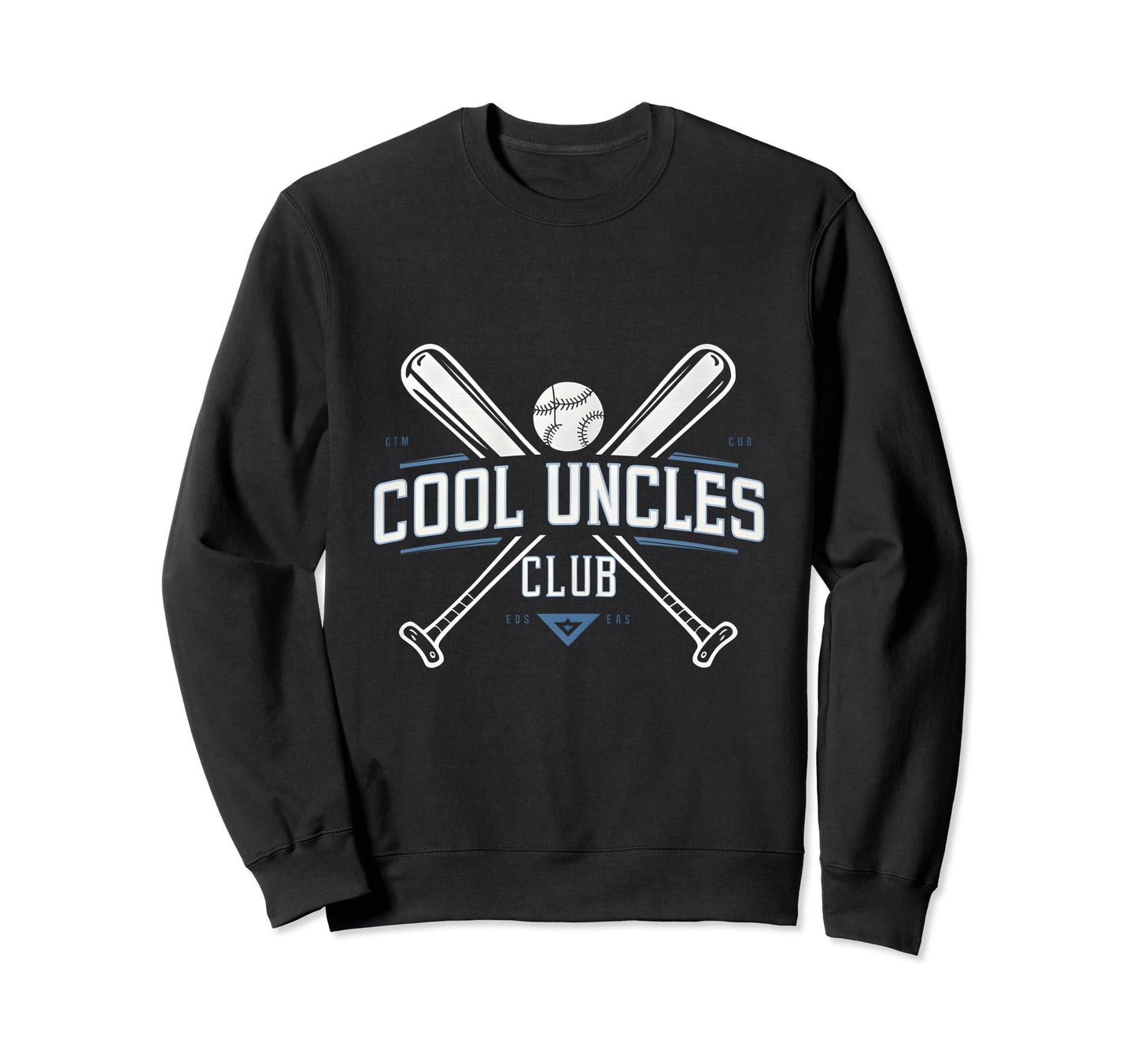 Baseball Uncle Uncles Club Sweatshirt - Casual Everyday Wear Unisex - T-Shirt, Sweatshirt, Hoodie