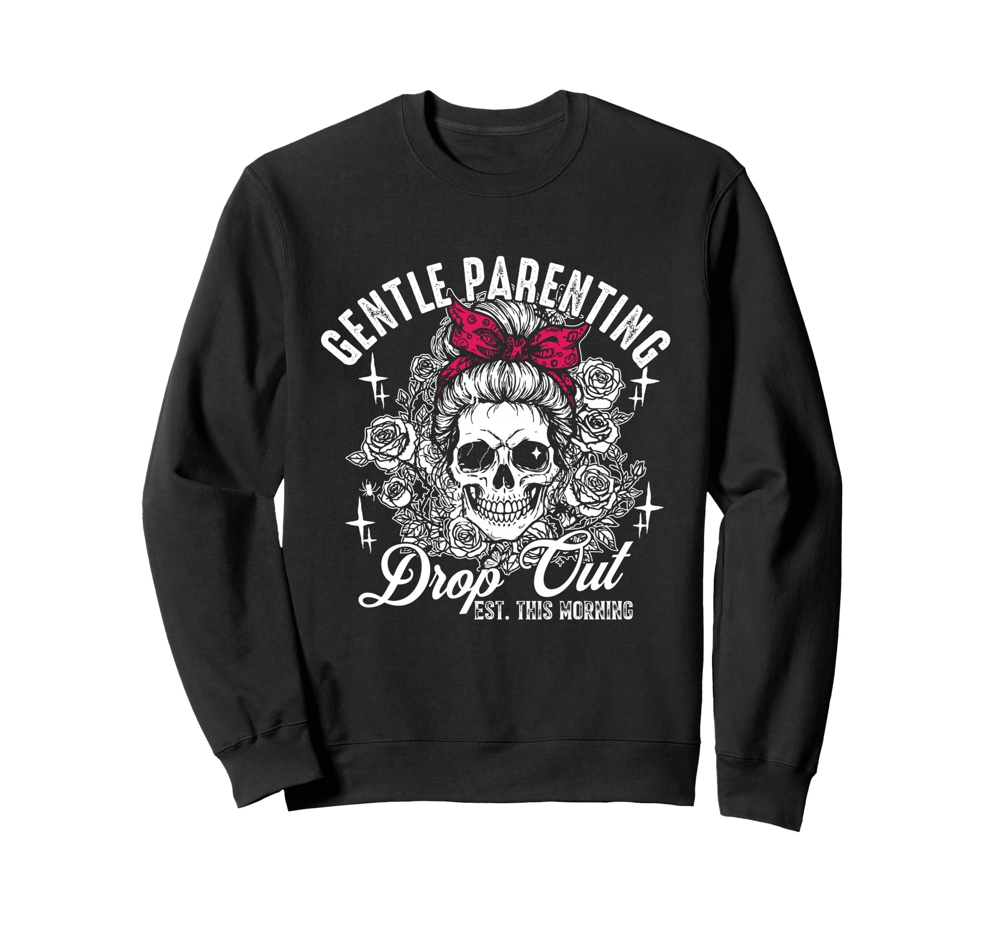 Gentle Parenting Dropout Est This Sweatshirt - Minimalist Print Unisex - T-Shirt, Sweatshirt, Hoodie