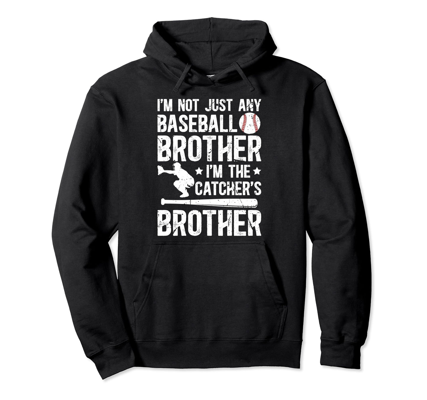 Im Baseball Catcher Brother Baseball Hoodie - Casual Everyday Wear Unisex - T-Shirt, Sweatshirt, Hoodie