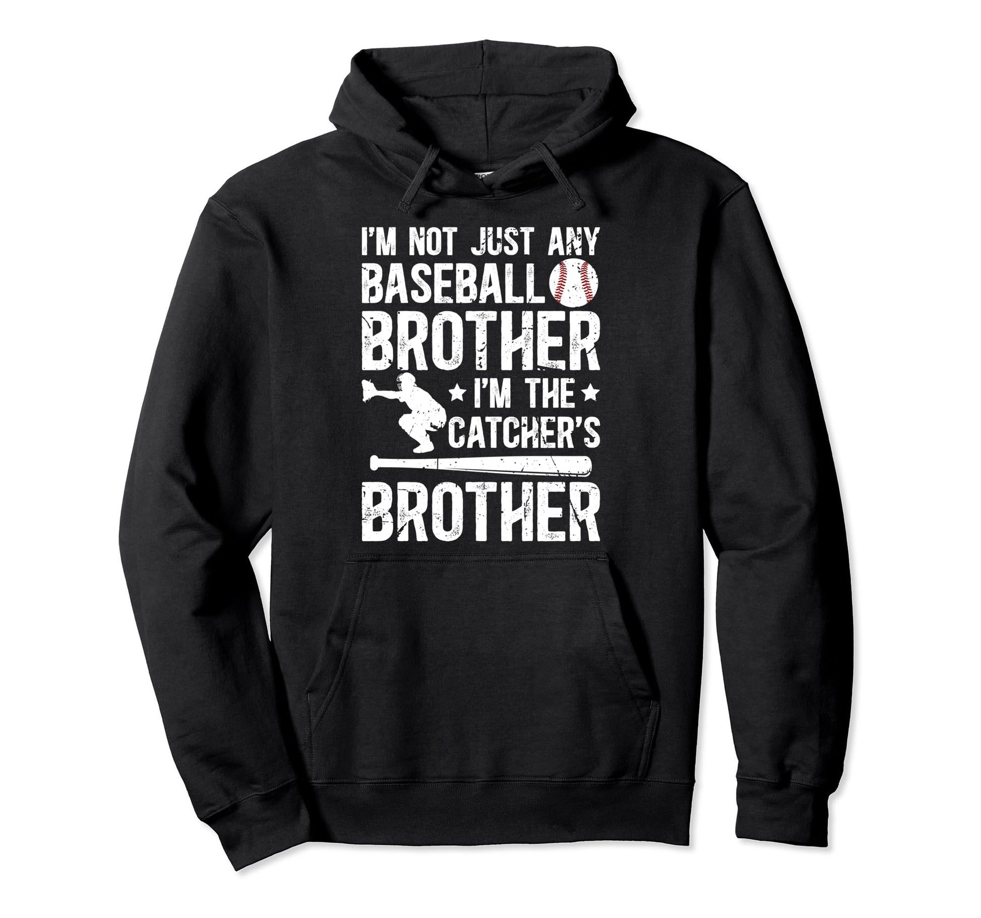 Im Baseball Catcher Brother Baseball Hoodie - Casual Everyday Wear Unisex - T-Shirt, Sweatshirt, Hoodie