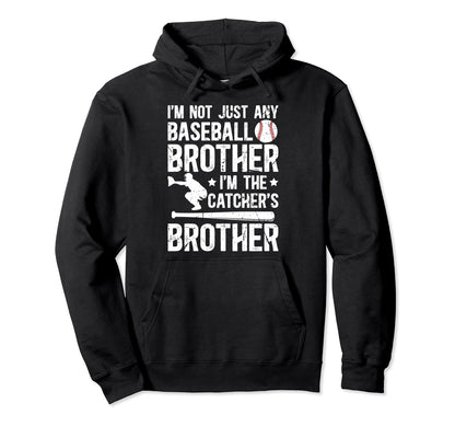 Im Baseball Catcher Brother Baseball Hoodie - Casual Everyday Wear Unisex - T-Shirt, Sweatshirt, Hoodie
