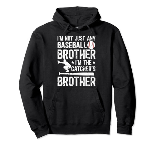 Im Baseball Catcher Brother Baseball Hoodie - Casual Everyday Wear Unisex - T-Shirt, Sweatshirt, Hoodie