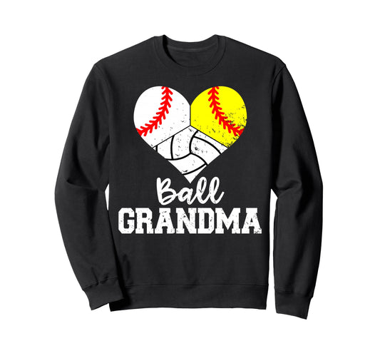 Ball Grandma Funny Baseball Softball Sweatshirt - Graphic Print Men Women - T-Shirt, Sweatshirt, Hoodie