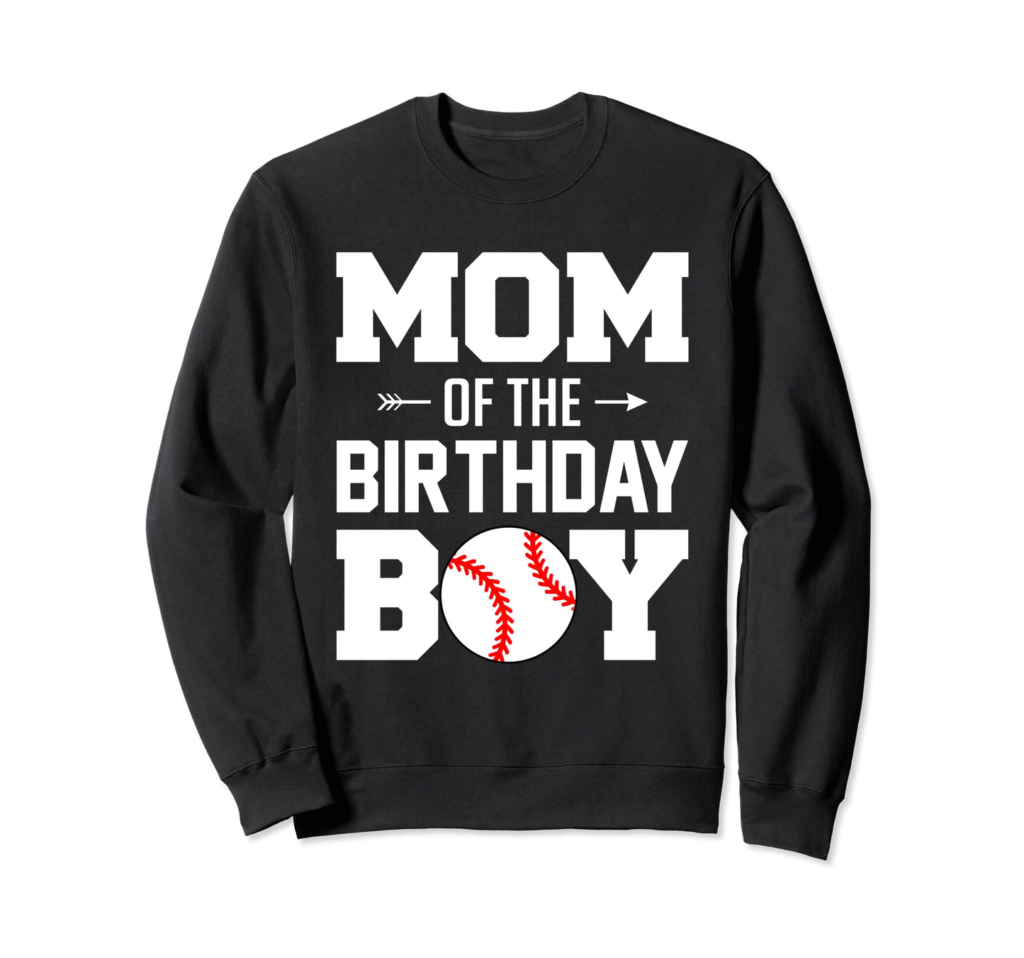 Mom Birthday Funny Baseball Family Sweatshirt - Novelty Apparel Men Women - T-Shirt, Sweatshirt, Hoodie