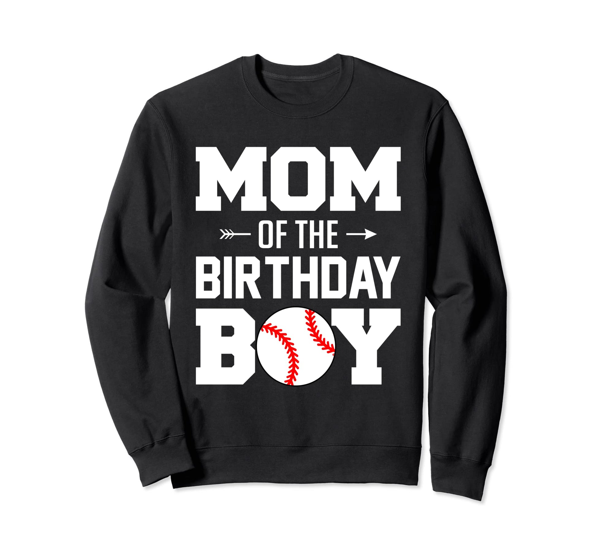 Mom Birthday Funny Baseball Family Sweatshirt - Novelty Apparel Men Women - T-Shirt, Sweatshirt, Hoodie