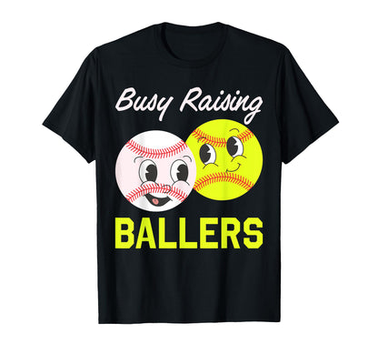 Busy Raising Ballers Baseball Softball T-Shirt - Fun Novelty Design Unisex - T-Shirt, Sweatshirt, Hoodie