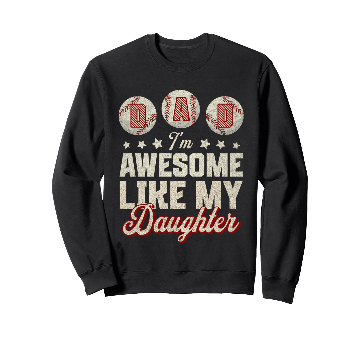 Fathers Day Baseball Dad Im Awesome Sweatshirt - Trendy Graphic for Adults - T-Shirt, Sweatshirt, Hoodie