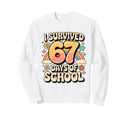 I Survived 67 Days School Sweatshirt - Casual Everyday Wear Men Women - T-Shirt, Sweatshirt, Hoodie