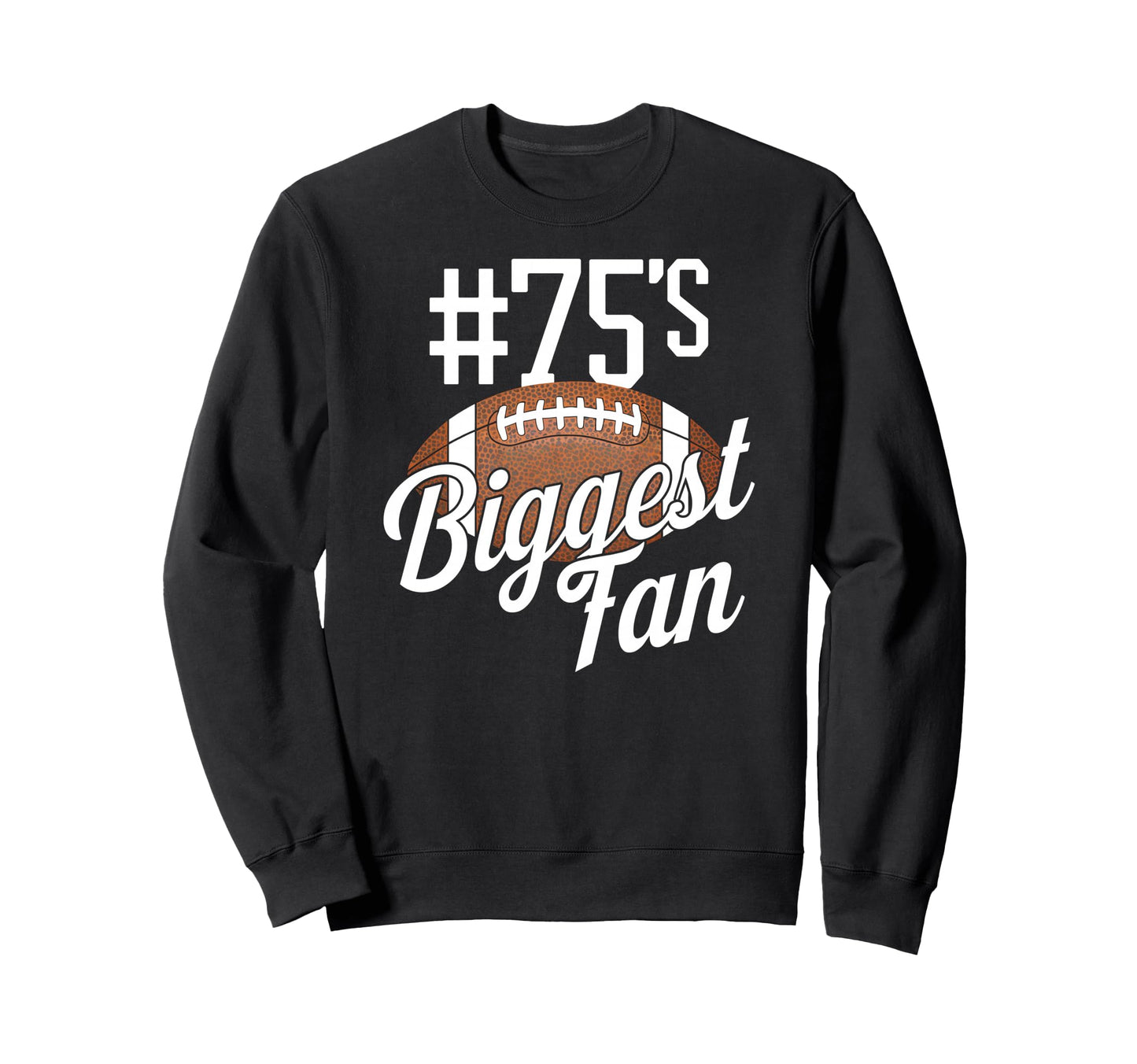Number 75S Biggest Fan Football Sweatshirt - Minimalist Print for Adults - T-Shirt, Sweatshirt, Hoodie