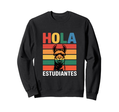 Funny Hola Estudiantes Llama Rainbow Sweatshirt - Graphic Print Unisex - T-Shirt, Sweatshirt, Hoodie