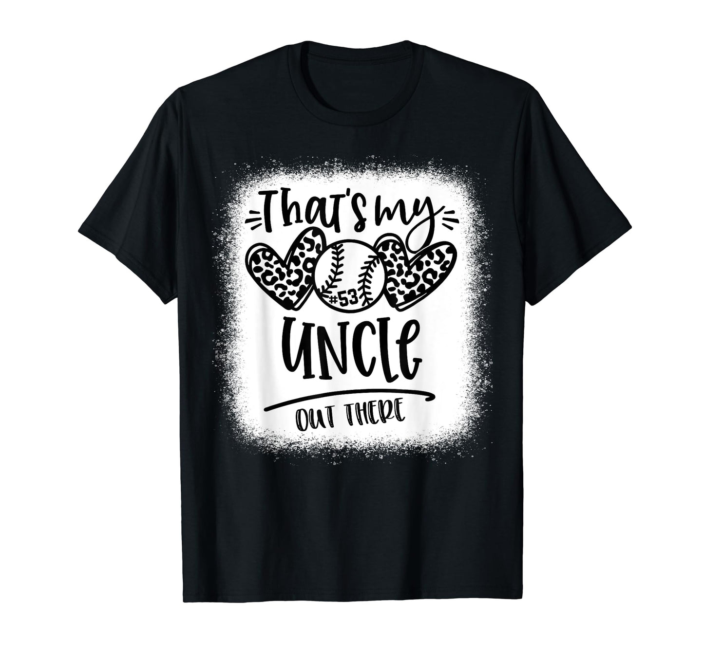 Thats My Uncle Out There Number 53 T-Shirt - Trendy Graphic Unisex - T-Shirt, Sweatshirt, Hoodie
