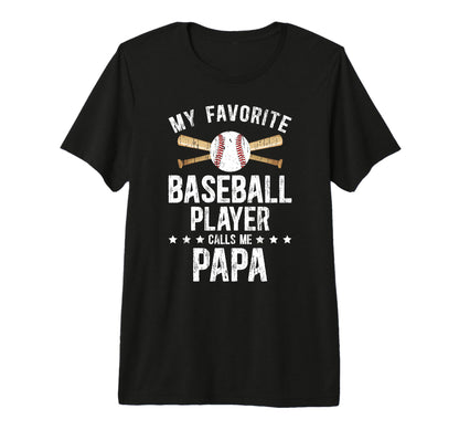 Mens My Favorite Baseball Player Papa T-Shirt - Streetwear Style Men Women - T-Shirt, Sweatshirt, Hoodie