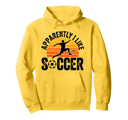 Apparently I Like Soccer Season Hoodie - Casual Everyday Wear for Adults - T-Shirt, Sweatshirt, Hoodie
