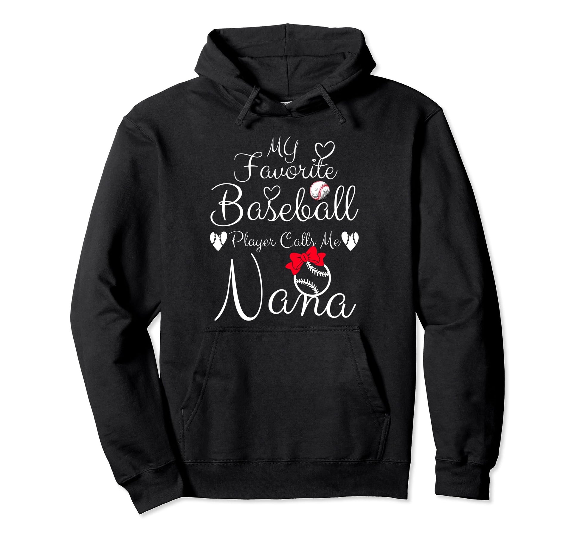 My Favorite Baseball Player Calls Me Nana Hoodie - Custom Art Print Unisex - T-Shirt, Sweatshirt, Hoodie