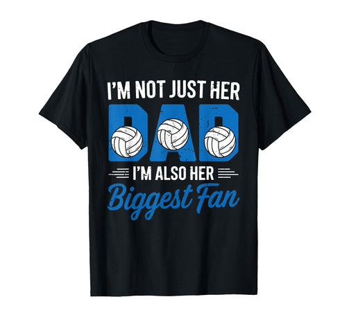 Im Not Just Her Dad Im Her Biggest Fan T-Shirt - Aesthetic Graphic Unisex - T-Shirt, Sweatshirt, Hoodie