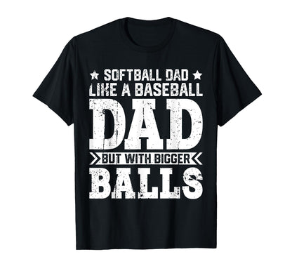 Softball Dad Like Baseball Dad Fathers T-Shirt - Graphic Print Men Women - T-Shirt, Sweatshirt, Hoodie