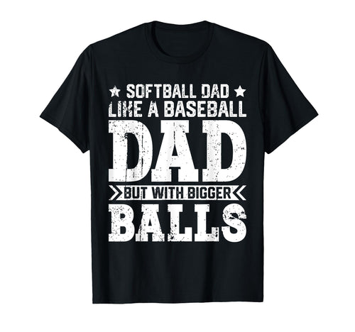 Softball Dad Like Baseball Dad Fathers T-Shirt - Graphic Print Men Women - T-Shirt, Sweatshirt, Hoodie
