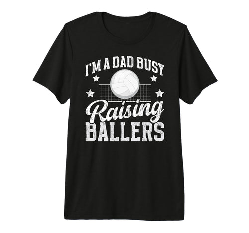 Mens Busy Raising Ballers Volleyball T-Shirt - Aesthetic Graphic Men Women - T-Shirt, Sweatshirt, Hoodie