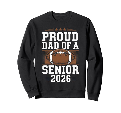 Proud Senior Dad 2026 Football Sweatshirt - Minimalist Print for Adults - T-Shirt, Sweatshirt, Hoodie