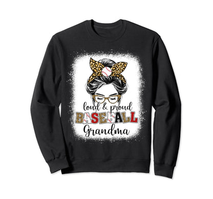 Proud And Loud Baseball Grandma Messy Sweatshirt - Unique Graphic Unisex - T-Shirt, Sweatshirt, Hoodie