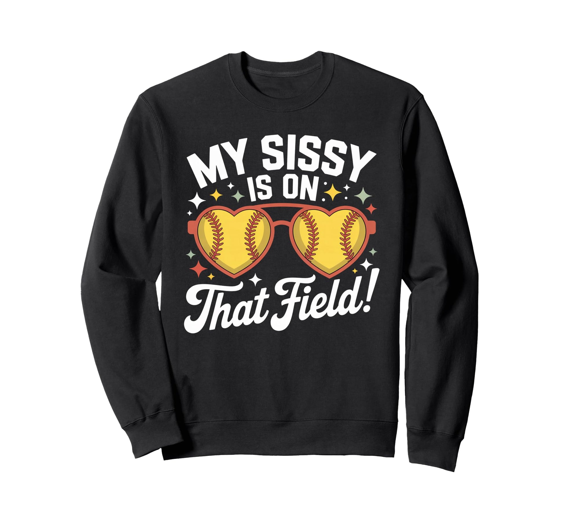 My Sissy Is That Field Funny Game Sweatshirt - Custom Art Print Men Women - T-Shirt, Sweatshirt, Hoodie