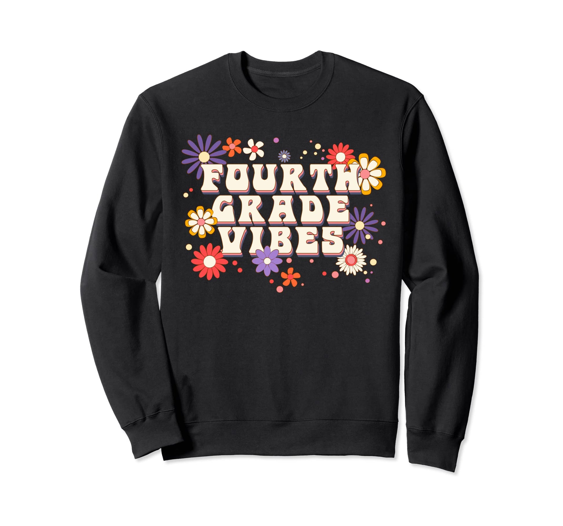 Fourth Grade Vibes Boho Floral Sweatshirt - Novelty Apparel for Adults - T-Shirt, Sweatshirt, Hoodie