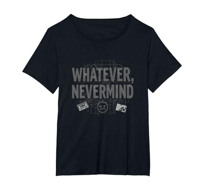 Whatever Nevermind Gen X Nostalgic 90S T-Shirt - Fun Novelty Design Unisex - T-Shirt, Sweatshirt, Hoodie