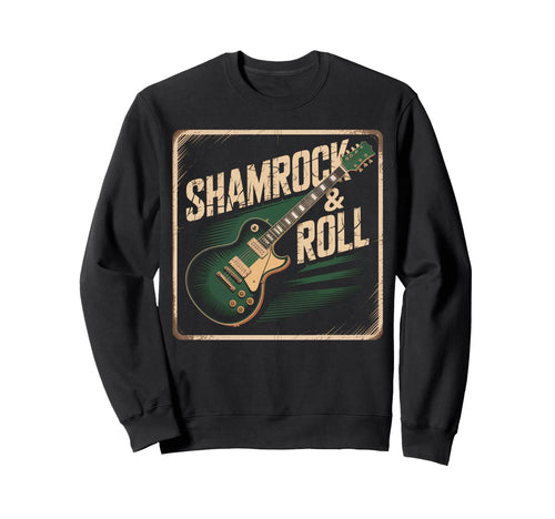 Irish Rock Guitar Shamrock Roll Art Sweatshirt - Graphic Print Unisex - T-Shirt, Sweatshirt, Hoodie