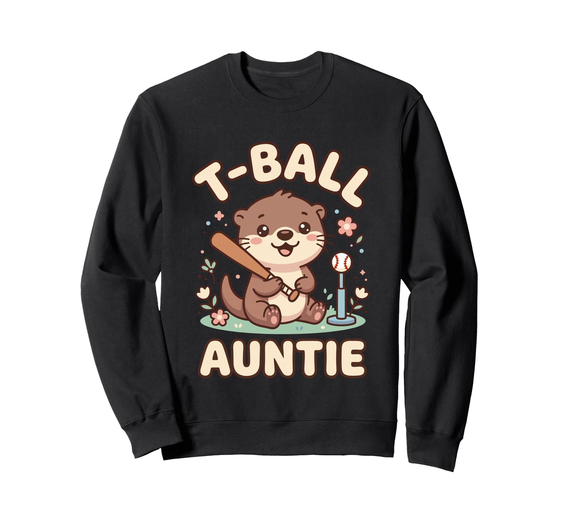 Funny T Ball Auntie Softball Sweatshirt - Casual Everyday Wear Men Women - T-Shirt, Sweatshirt, Hoodie