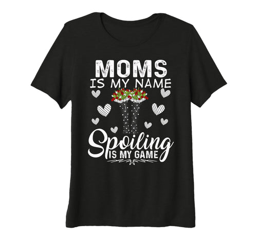 Womens Moms Is My Name Spoiling Is My T-Shirt - Custom Art Print Unisex - T-Shirt, Sweatshirt, Hoodie