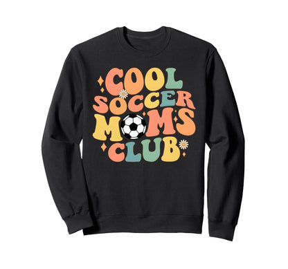 Soccer Mom Club Sports Mother Sweatshirt - Fun Novelty Design Unisex - T-Shirt, Sweatshirt, Hoodie