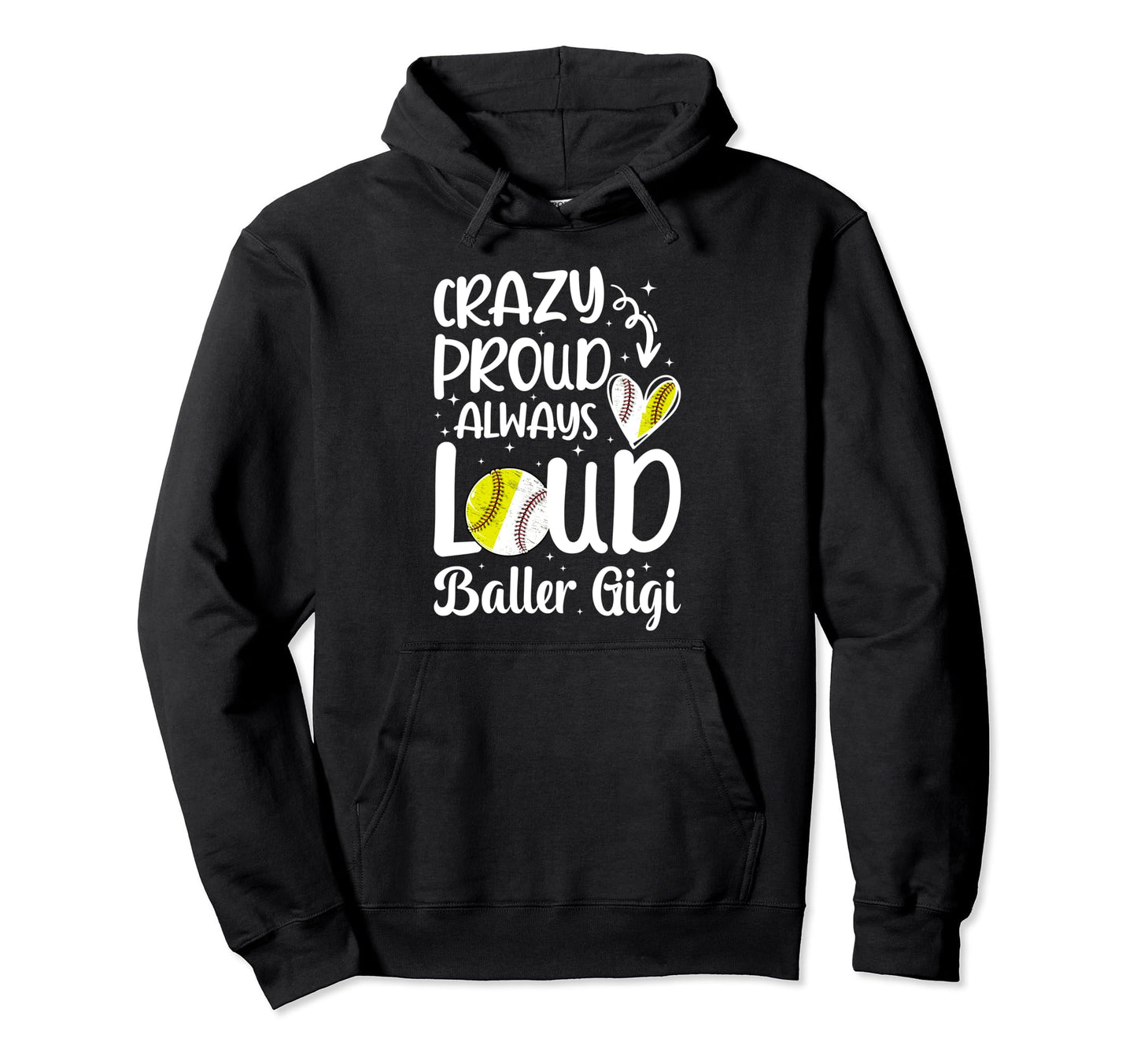 Crazy Proud Baller Gigi Softball Baseball Hoodie - Graphic Print Unisex - T-Shirt, Sweatshirt, Hoodie