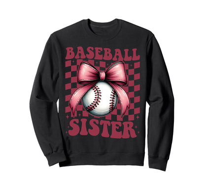 Baseball Sister Baseball Sweatshirt - Fun Novelty Design Men Women - T-Shirt, Sweatshirt, Hoodie