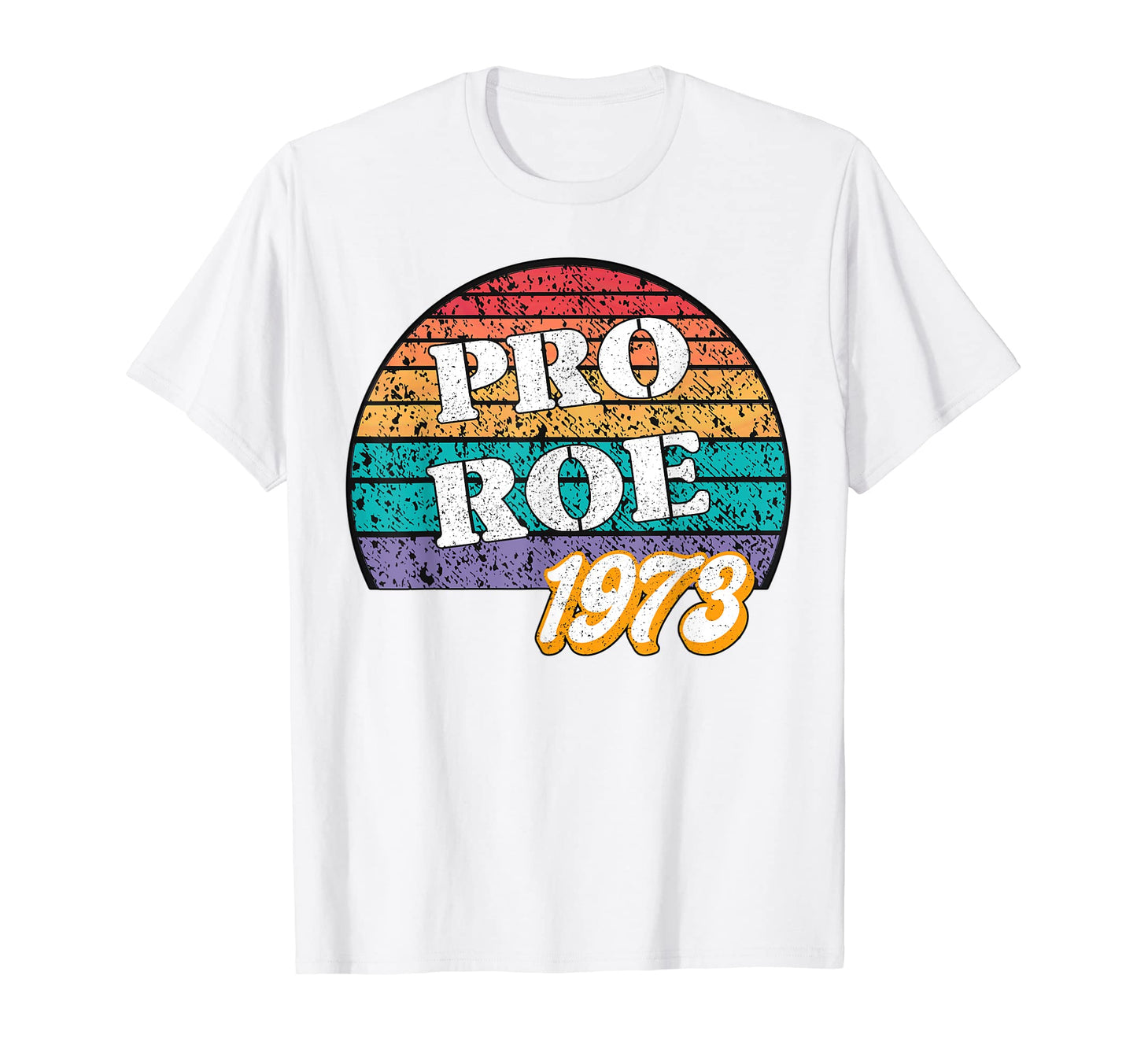 Pro Roe 1973 Rainbow Sunset Womens T-Shirt - Fun Novelty Design Unisex - T-Shirt, Sweatshirt, Hoodie