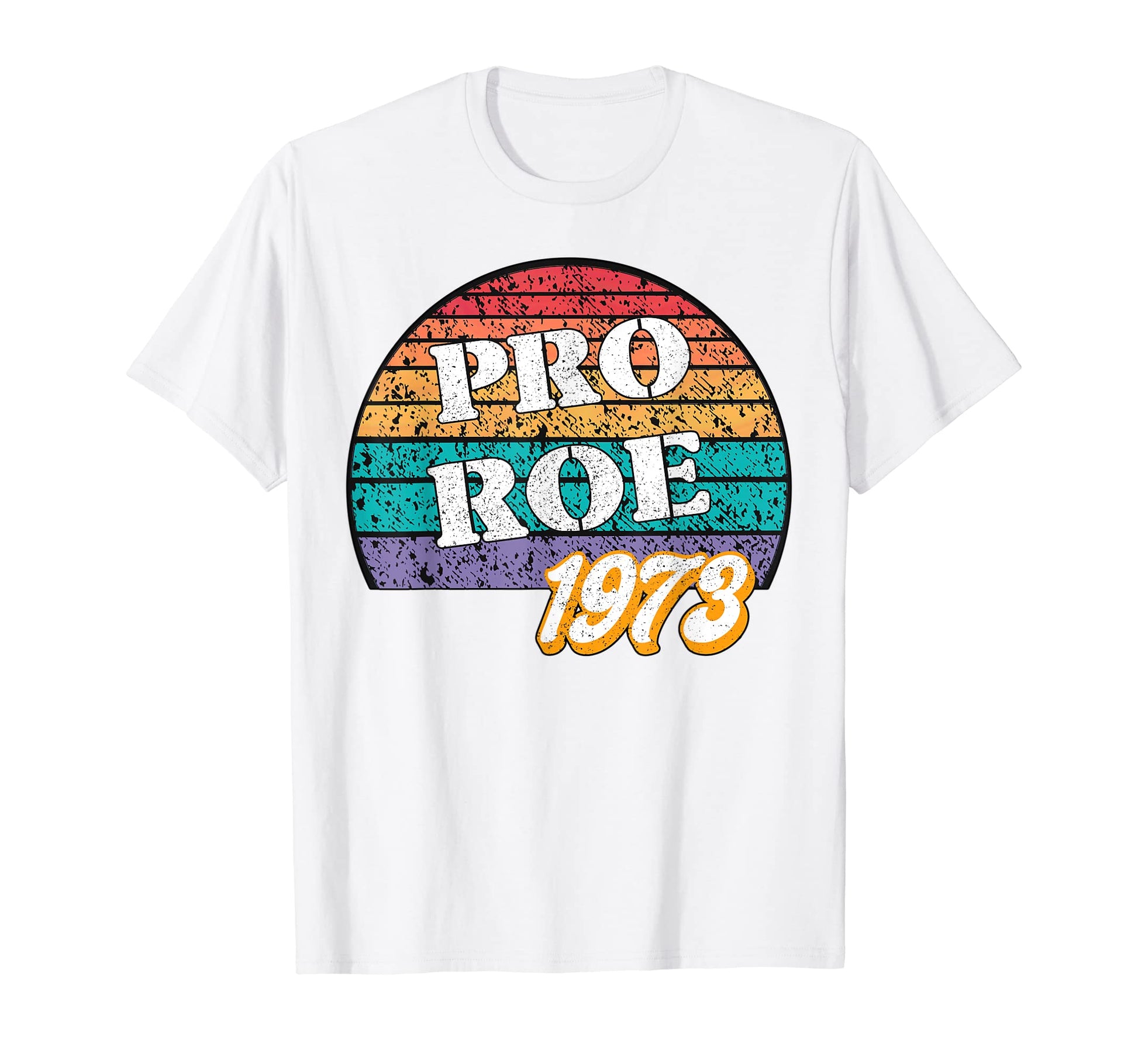 Pro Roe 1973 Rainbow Sunset Womens T-Shirt - Fun Novelty Design Unisex - T-Shirt, Sweatshirt, Hoodie