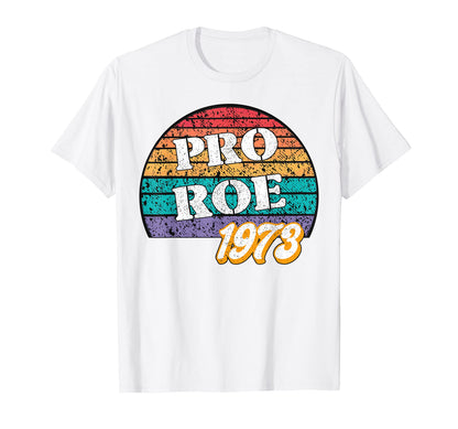 Pro Roe 1973 Rainbow Sunset Womens T-Shirt - Fun Novelty Design Unisex - T-Shirt, Sweatshirt, Hoodie