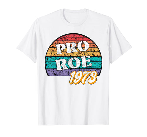 Pro Roe 1973 Rainbow Sunset Womens T-Shirt - Fun Novelty Design Unisex - T-Shirt, Sweatshirt, Hoodie