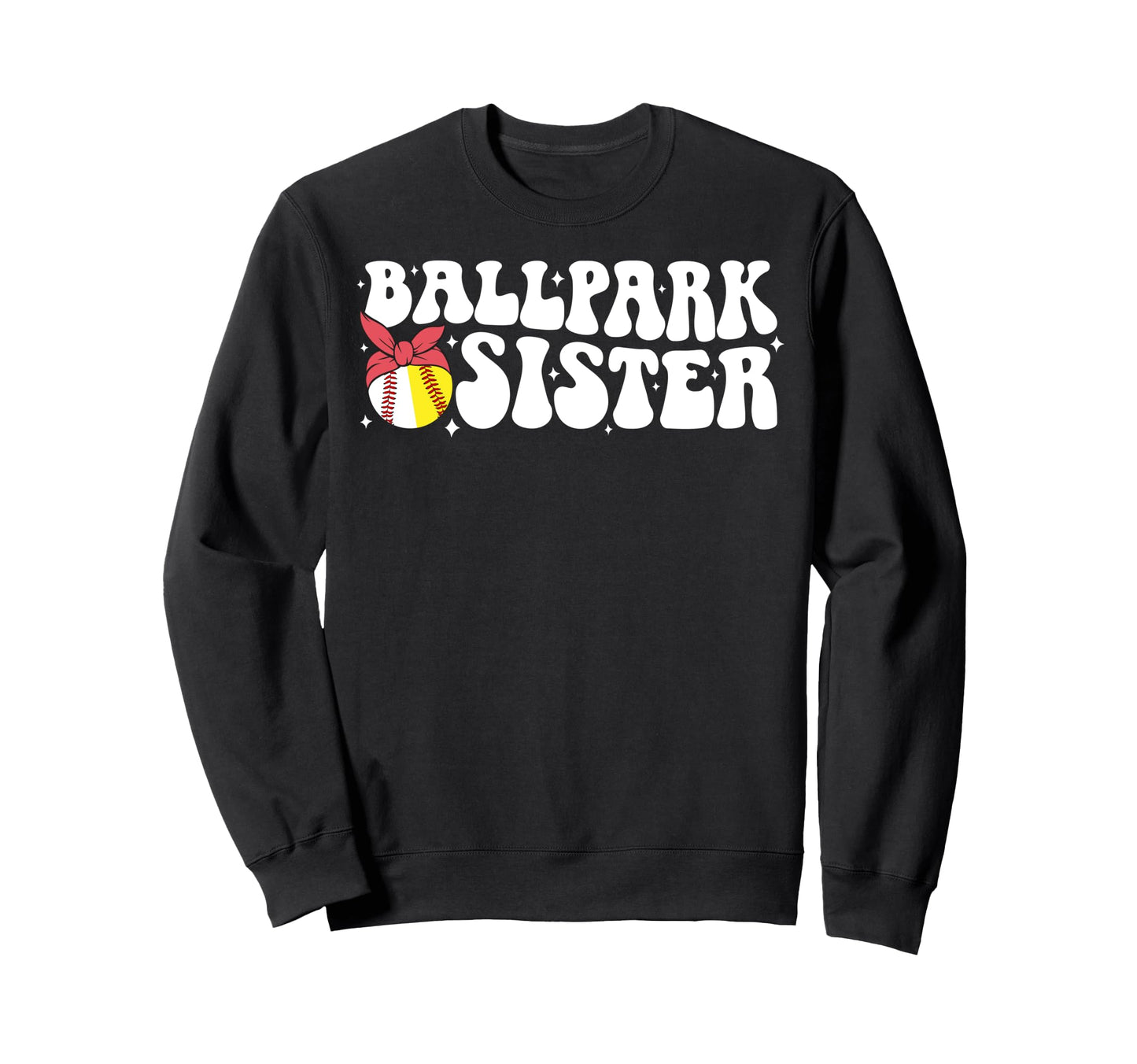 Ballpark Sister Groovy Softball Sweatshirt - Streetwear Style Men Women - T-Shirt, Sweatshirt, Hoodie