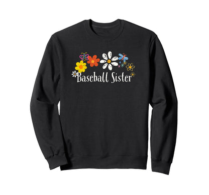 Funny Baseball Sister Flowers Sweatshirt - Unique Graphic for Adults - T-Shirt, Sweatshirt, Hoodie