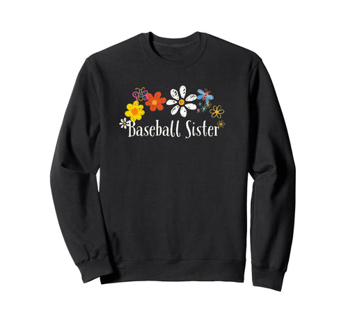 Funny Baseball Sister Flowers Sweatshirt - Unique Graphic for Adults - T-Shirt, Sweatshirt, Hoodie