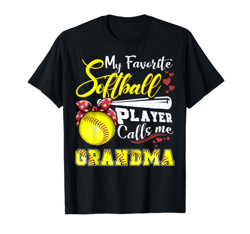 My Favorite Softball Player Calls Me T-Shirt - Novelty Apparel Men Women - T-Shirt, Sweatshirt, Hoodie