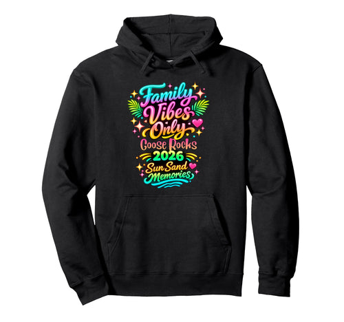 Family Vibes Only Goose Rocks Vacation Hoodie - Trendy Graphic Men Women - T-Shirt, Sweatshirt, Hoodie