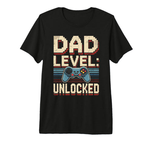 Dad Level Unlocked Gamer Fathers Day T-Shirt - Novelty Apparel Unisex - T-Shirt, Sweatshirt, Hoodie