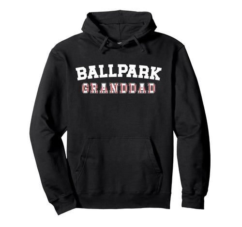 Ballpark Granddad Baseball Granddad Hoodie - Aesthetic Graphic Unisex - T-Shirt, Sweatshirt, Hoodie