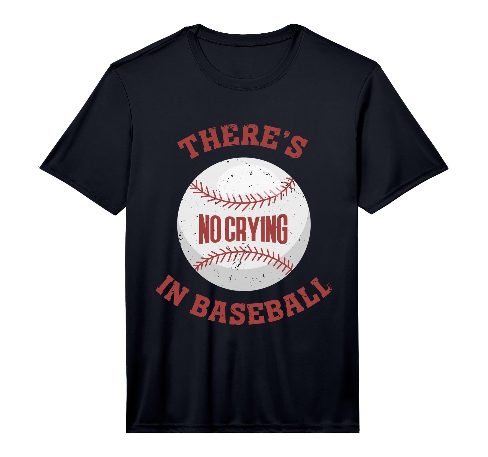 Mens There Is No Crying Baseball T-Shirt - Casual Everyday Wear Men Women - T-Shirt, Sweatshirt, Hoodie